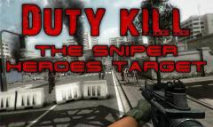 Duty kill: The sniper heroes target