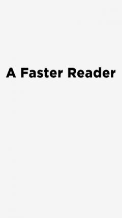 A Faster Reader