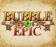 Bubble epic: Best bubble game