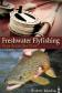 Freshwater Flyfishing Tips From the Pros