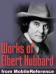 Works of Elbert Hubbard. Huge collection. FREE Author's biography