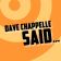Dave Chappelle said...