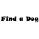 Find a Dog