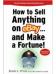 How To Sell Anything On EBAY and Make A Fortune