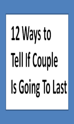 12 Ways To Tell If couple Is Going To Last