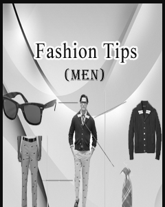 Fashion Tips (MEN)