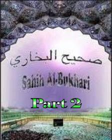 Sahih Bukhari Part - 2 (Sayings of Prophet)