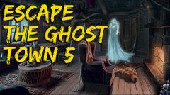 Escape the ghost town 5