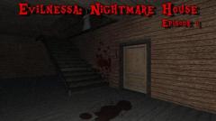Evilnessa: Nightmare house. Episode 1