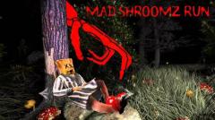 Mad shroomz run