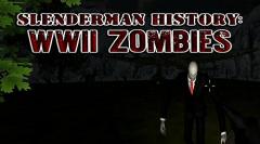 Slenderman history: WW 2 zombies