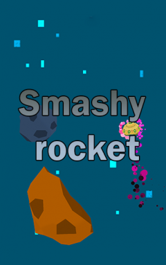 Smashy rocket