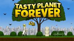 Tasty planet forever
