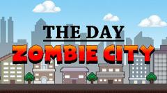 The day: Zombie city