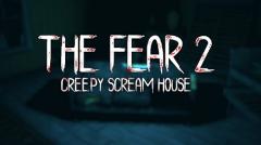 The fear 2: Creepy scream house