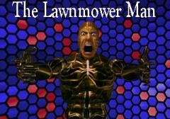 The lawnmower man