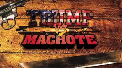 Trump vs Machote