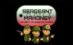 Sergeant Mahoney and the army of sinister clones