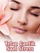 Tetap Cantik Saat Stress