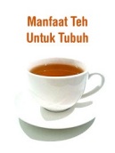 Manfaat Teh Untuk Tubuh