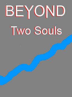 Beyond: Two souls