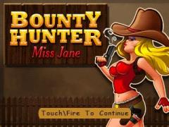 Bounty hunter: Miss Jane