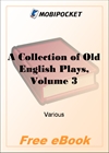 A Collection of Old English Plays, Volume 3 for MobiPocket Reader