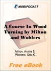 A Course In Wood Turning for MobiPocket Reader