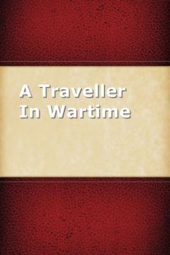 A Traveller In Wartime by Winston Churchill