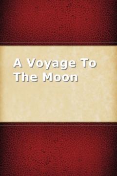 A Voyage To The Moon by George Tucker