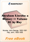Abraham Lincoln: a History - Volume 01 for MobiPocket Reader