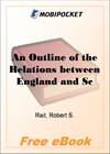 An Outline of the Relations between England and Scotland (500-1707) for MobiPocket Reader