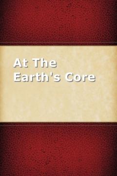 At The Earth's Core By Edgar Rice Burroughs