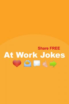 At Work Jokes - Share for FREE