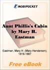 Aunt Phillis's Cabin for MobiPocket Reader