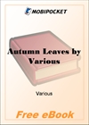 Autumn Leaves - Original Pieces in Prose and Verse for MobiPocket Reader