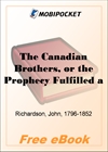 The Canadian Brothers, or the Prophecy Fulfilled a Tale of the Late American War for MobiPocket Reader