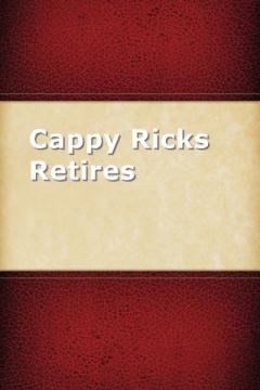 Cappy Ricks Retires by Peter B. Kyne