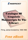 Catalogue Of Linguistic Manuscripts In The Library Of The Bureau Of Ethnology for MobiPocket Reader