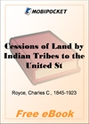 Cessions of Land by Indian Tribes to the United States for MobiPocket Reader