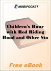 Children's Hour with Red Riding Hood and Other Stories for MobiPocket Reader