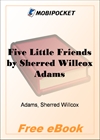 Five Little Friends for MobiPocket Reader