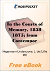 In the Courts of Memory, 1858 1875; from Contemporary Letters for MobiPocket Reader