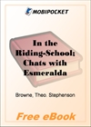 In the Riding-School, Chats with Esmeralda for MobiPocket Reader