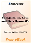 Incognita; or, Love and Duty Reconcil'd for MobiPocket Reader