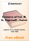 Lectures of Col. R. G. Ingersoll - Latest for MobiPocket Reader