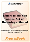 Letters to His Son on the Art of Becoming a Man of the World and a Gentleman, 1752 for MobiPocket Reader