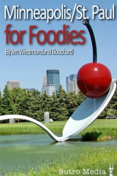 Minneapolis/St. Paul for Foodies