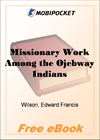 Missionary Work Among the Ojebway Indians for MobiPocket Reader
