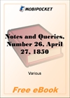 Notes and Queries, Number 26, April 27, 1850 for MobiPocket Reader